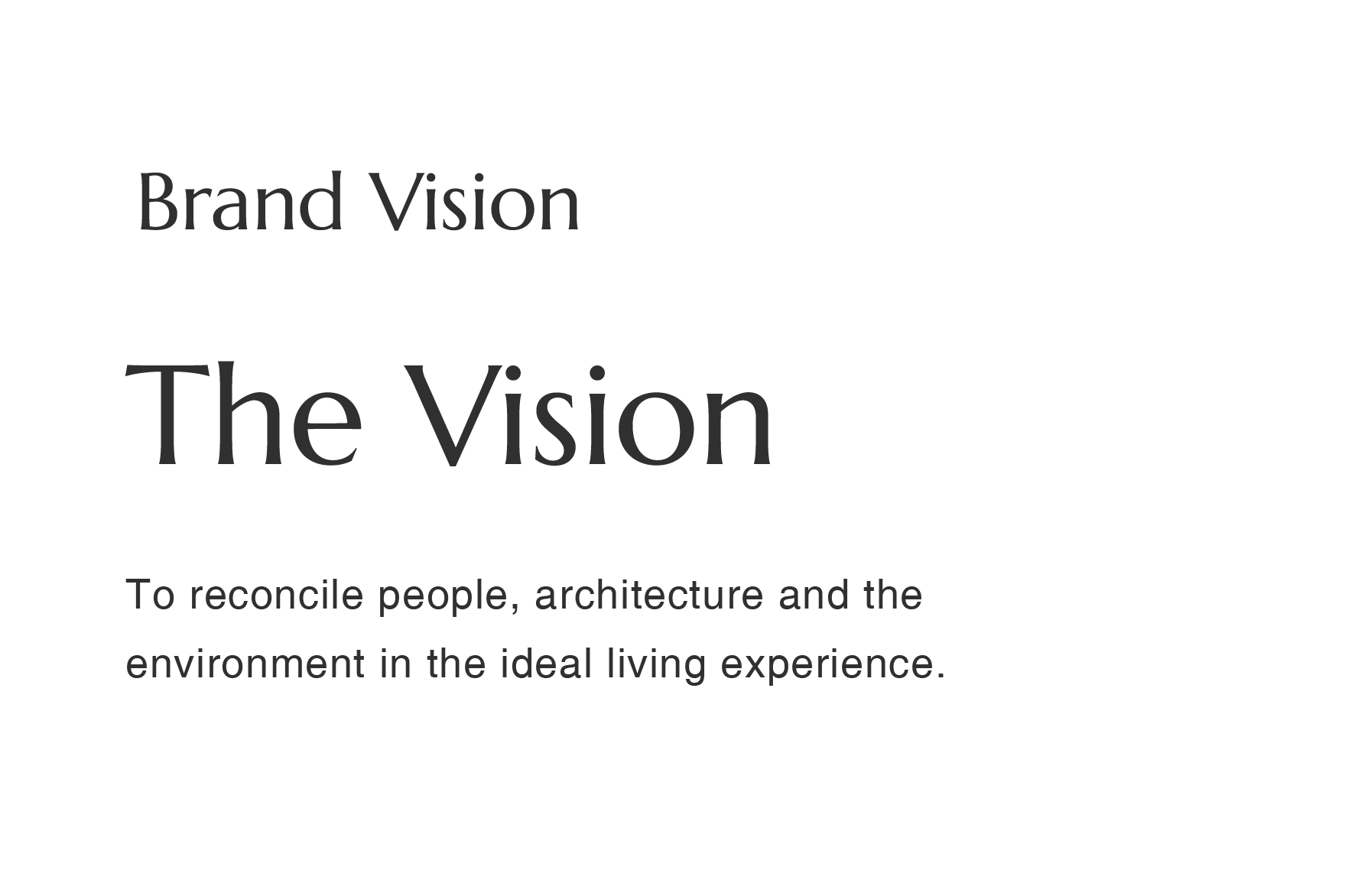 To reconcile people, architecture and the environment in the ideal living experience.